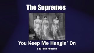 You Keep Me Hangin' On - The Supremes    fuTuRo re-fResh