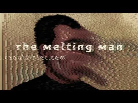Raoul Sinier - The Melting Man Trailer