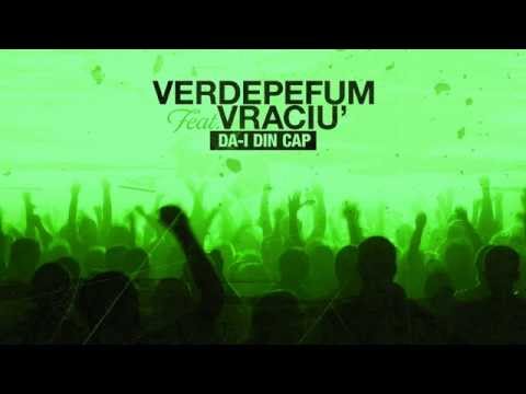 VerdePeFum feat. Vraciu' - Dă-i din cap