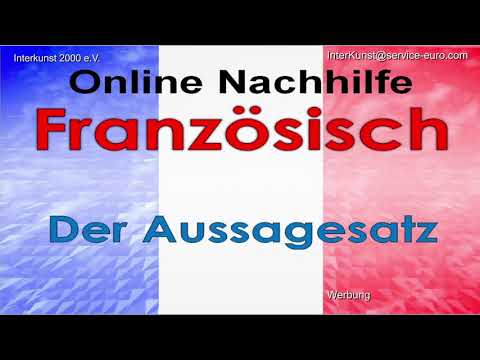 Online Nachhilfe Unterricht Französisch – Der Aussagesatz – Hausaufgabe & Prüfungsvorbereitung