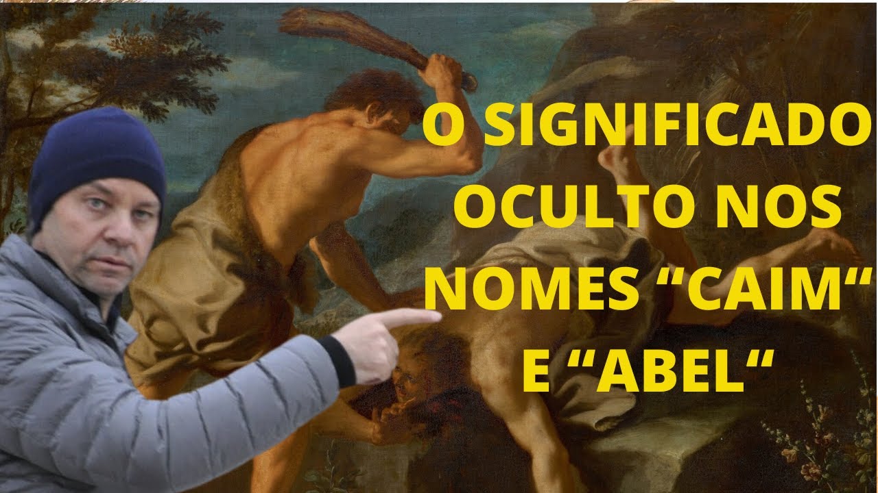 O significado oculto nos nomes "Caim" e "Abel"