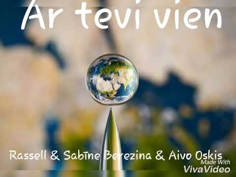 Ar tevi vien ( Rassell & Sabīne Berezina & Aivo Oskis)