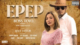 Download lagu E P E P - Boss Toyo x Jekk Therapeace   (Clean Version) mp3
