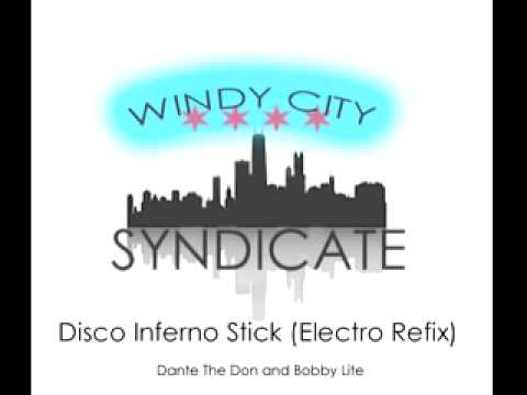 Bobby Lite and Dante The Don - Disco Inferno Stick (Electro Refix)