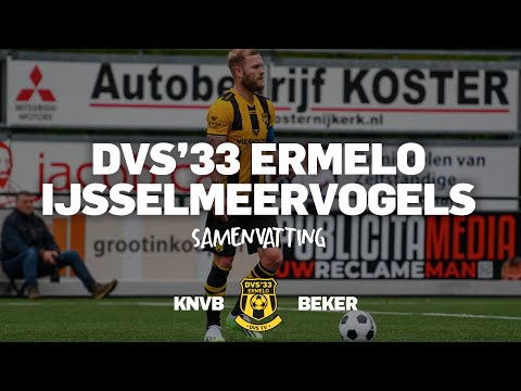 DVS'33 ERMELO DE KANSEN. IJSSELMEERVOGELS DE GOALS. KNVB Beker - Samenvatting