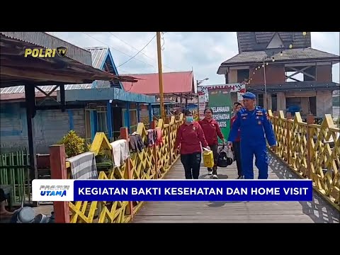 POLRES KOBAR GELAR KEGIATAN BHAKTI KESEHATAN DAN HOME VISIT WUJUD PEDULI MASYARAKAT PINGGIR SUNGAI