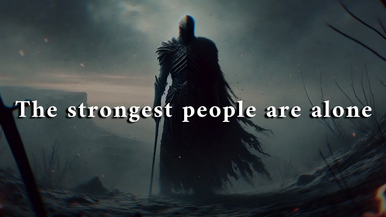 The strongest people are alone