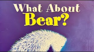 "What About Bear?" Read Aloud by Ms. Torres