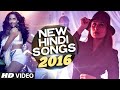 NEW HINDI SONGS 2016 (Hit Collection) | Latest BOLLYWOOD Songs | INDIAN SONGS (VIDEO JUKEBOX)