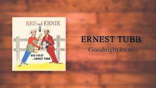 Red Foley &amp; Ernest Tubb - Goodnight Irene
