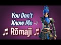 YOU DON'T KNOW ME (Japanese Pronunciation) Rōmaji - Fortnite Lobby Track