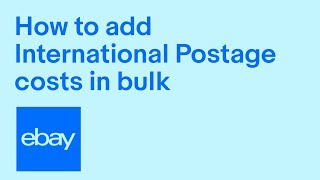 How to Add International Postage in Bulk | Sell on eBay UK 2018 | eBay for Business UK