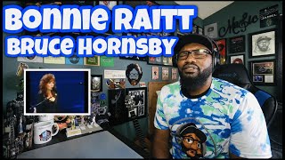 Bonnie Raitt and Bruce Hornsby - I Can’t Make You Love Me | REACTION