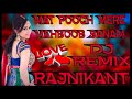 Mat Pooch Mere Mahboob Sanam Dj Remix Khushboo Dj Rajnikant Aalampur