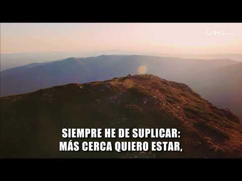 MÁS CERCA QUIERO ESTAR