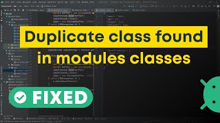 Duplicate class found in modules classes - Android Studio Duplicate Class Found Error Solved