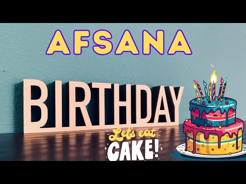 Happy Birthday Afsana, Birthday of Afsana, Best Birthday Wishes