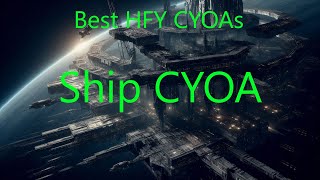Best HFY CYOA's: Ship CYOA
