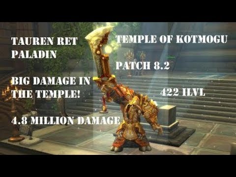 Tauren Ret Paladin PVP BG 8.2 - Big Damage in the Temple! 4.8 Million