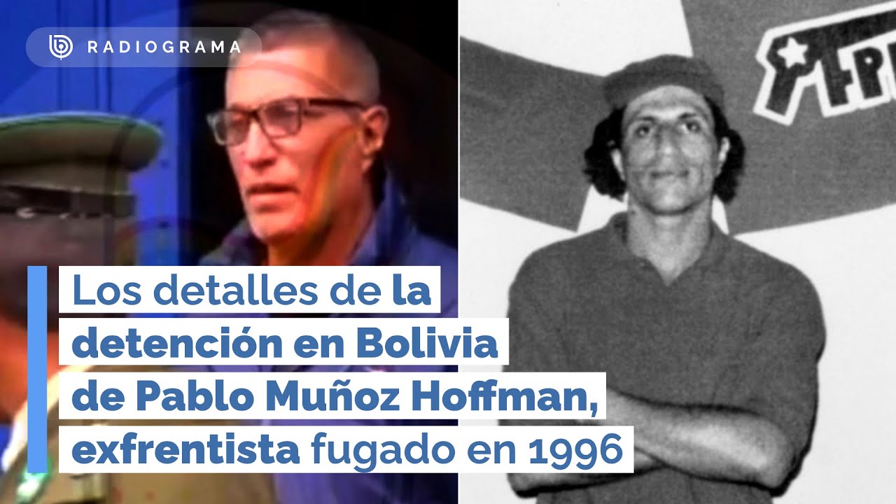 Los detalles de la detención en Bolivia de Pablo Muñoz Hoffman, exfrentista fugado en 1996 (RD)