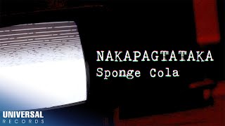 Sponge Cola - Nakapagtataka (Official Lyric Video)