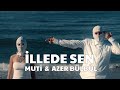 Muti & Azer Bülbül - İlle de Sen (Official Video)