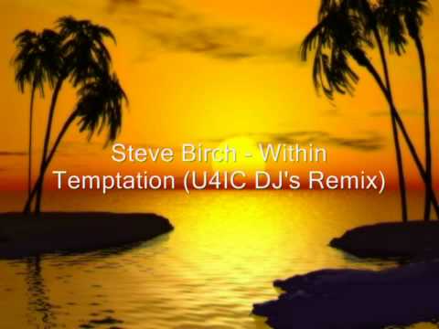 Steve Birch   The Temptation Within U4IC DJ's Remix