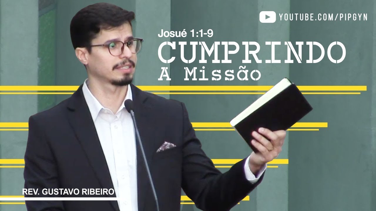 Cumprindo a Missão - Josué 1:1-9 | Pr. Gustavo Ribeiro