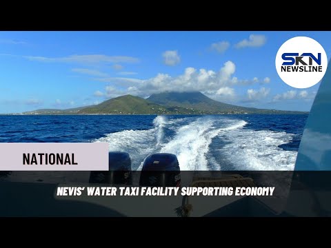 NEVIS’ WATER TAXI FACILITY SUPPORTING ECONOMY