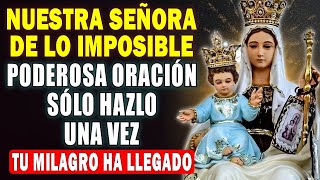💗ORACIÓN A NUESTRA SEÑORA DE LO IMPOSIBLE🙏 ¡AQUELLOS QUE LA HICIERON RECIBIERON LO IMPOSIBLE RÁPIDO