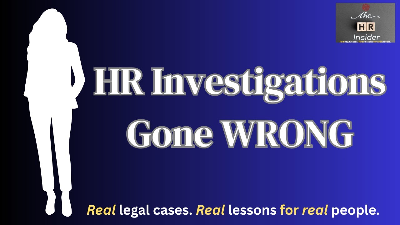Workplace Investigations Gone Wrong: The Truth About Flawed HR Investigations