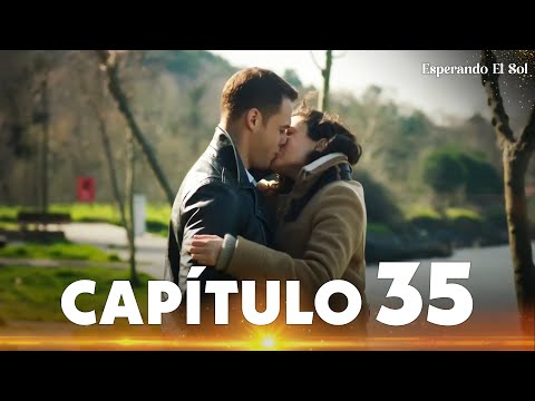 Esperando El Sol | Güneşi Beklerken - Capítulo 35