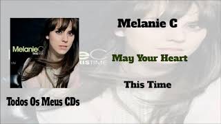 Melanie C - May Your Heart