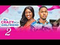 MY CRAZY RICH GIRLFRIEND 2 - CHINENYE NNEBE, CLINTON JOSHUA, KOFI latest 2024 nigerian movie