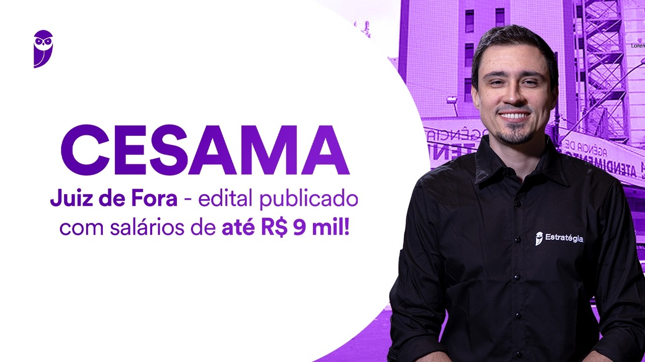 Concurso CESAMA Juiz de Fora - edital publicado com salários de até R$ 9 mil!
