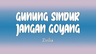 Download lagu Zivilia - Gunung Sindur Jangan Goyang (Lirik Lagu) mp3 Download lagu Zivilia - Gunung Sindur Jangan Goyang (Lirik Lagu) mp3