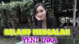 Download lagu Yeni Inka Relaku Mengalah Dangdut... mp3