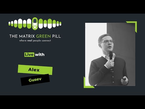 The Matrix Green Pill Podcast || EP 165 || Alex Gusev - YouTube