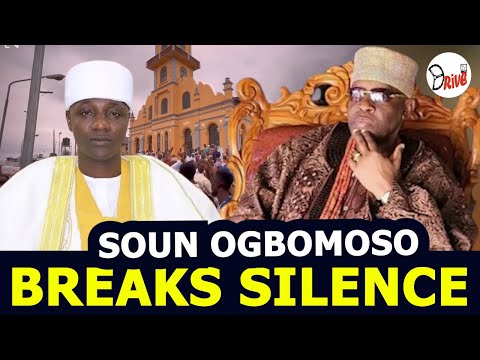OBA GHANDI AFOLABI OLAOYE SOUN OGBOMOSO FINAL BREAKS SILENCE ON CHIEF IMAM OGBOMOSO ISSUES