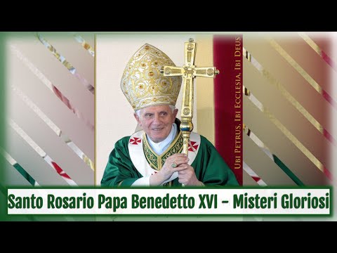 Santo Rosario latino Papa Benedetto XVI Misteri Gloriosi (con litanie)