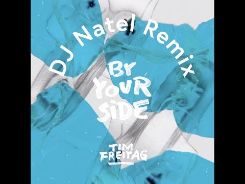 Tim Freitag - By Your Side (DJ Natel Remix)
