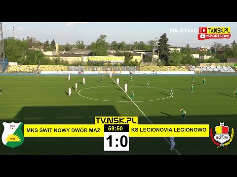tv.nsk.pl [NA ŻYWO] MKS Świt Nowy Dwór Maz. - KS Legionovia Legionowo 1:0 (0:0) 2021-05-12 g.17:00