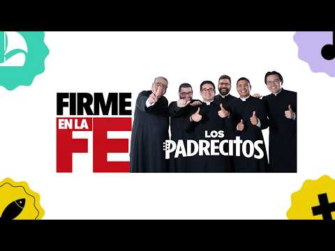 Firme En La Fé - Los Padrecitos
