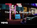 Mr. Big Friend of The Working Girl