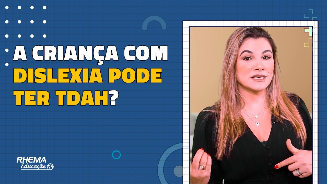 A criança com dislexia pode ter TDAH?