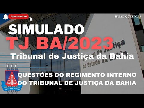 SIMULADO TJ BA/2023- TRIBUNAL DE JUSTIÇA DA BAHIA-QUESTÕES DO REGIMENTO INTERNO DO TRIBUNAL DA BAHIA