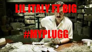 Lil Italy Ft BIG My Plugg