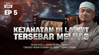 Download lagu Akhir Zaman : Kejahatan Di Langit Memasuki Setiap Rumah [Ep. 5] | Ustaz Wadi Annuar mp3