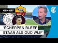 ‘Ajax-fans smeekten me thuis te blijven, maar ik ga naar Rome’ - KICK-OFF EREDIVISIE
