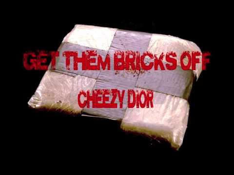 Cheezy Dior - Get Them Bricks Off